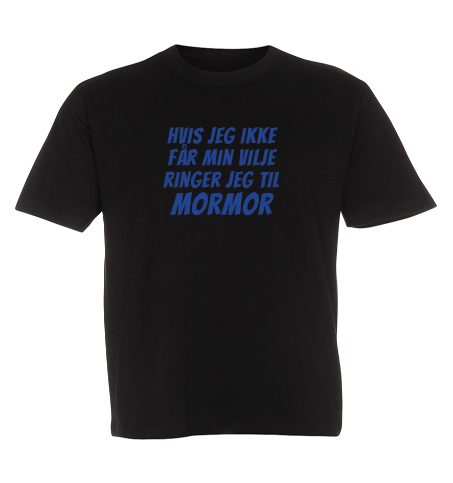 Børne t-shirt - Hvis ikke jeg får min vilje ringer jeg til Mormor