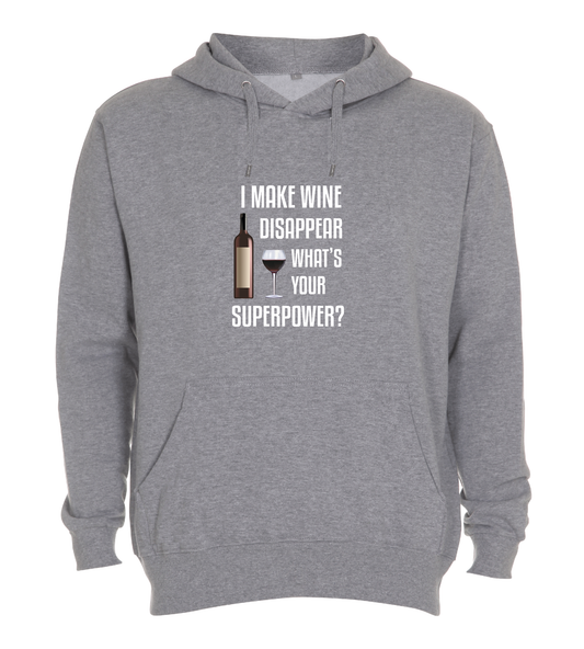 Hoodie - i make wine disappear what's your superpower?