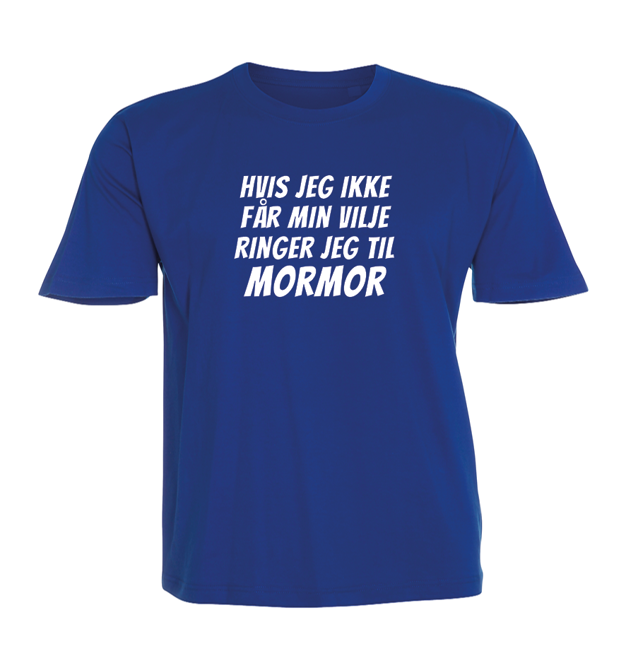 Børne t-shirt - Hvis ikke jeg får min vilje ringer jeg til Mormor