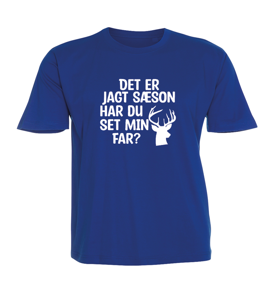 Børne t-shirt - Det er jagt sæson har du set min far?