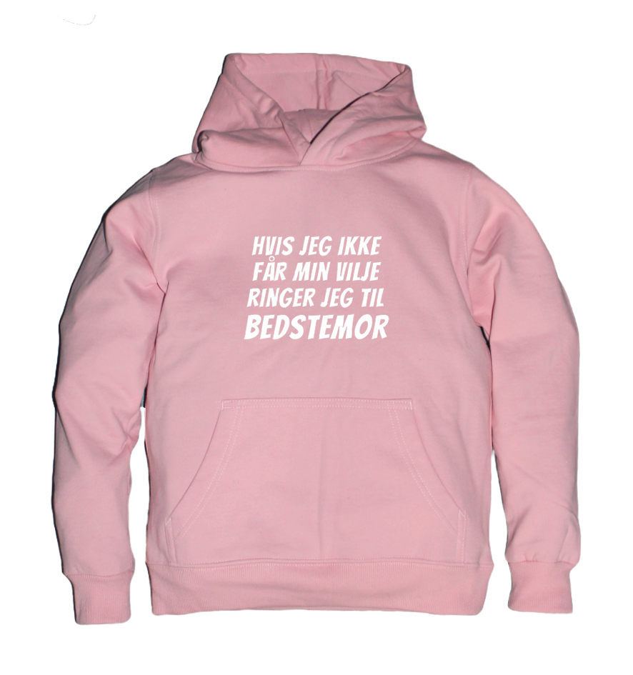 Børne hoodie - Hvis jeg ikke får min vilje ringer jeg til Bedstemor