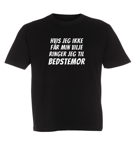 Børne t-shirt - Hvis ikke jeg får min vilje ringer jeg til Bedstemor