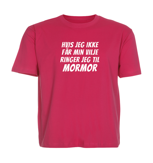 Børne t-shirt - Hvis ikke jeg får min vilje ringer jeg til Mormor