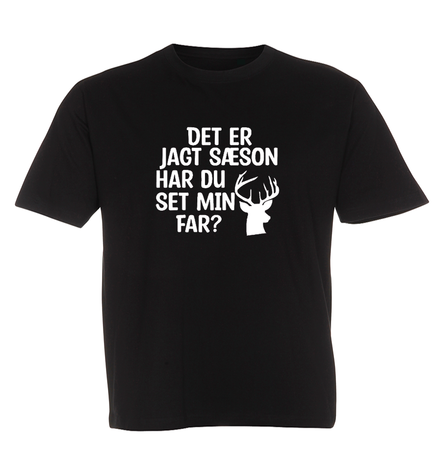 Børne t-shirt - Det er jagt sæson har du set min far?