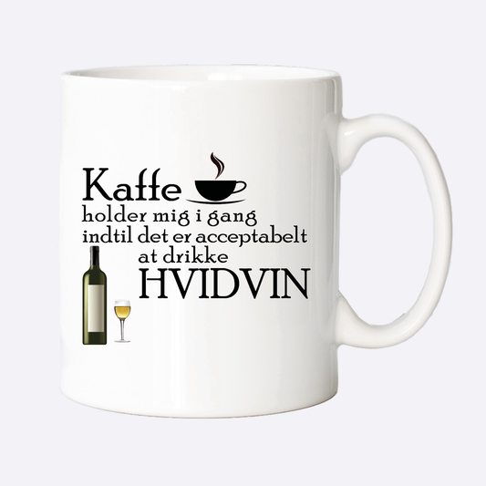 Krus - Kaffe holder mig i gang indtil det er acceptabelt at drikke HVIDVIN